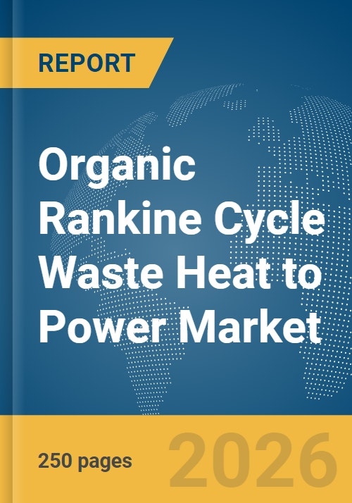 Organic Rankine Cycle (ORC) Waste Heat to Power Market Report 2026