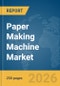 Paper Making Machine Market Report 2026 - Product Thumbnail Image