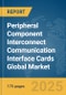Peripheral Component Interconnect (PCI) Communication Interface Cards Global Market Report 2025 - Product Thumbnail Image