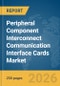 Peripheral Component Interconnect (PCI) Communication Interface Cards Market Report 2026 - Product Thumbnail Image