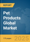 Pet Products Global Market Report 2025- Product Image