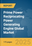 Prime Power Reciprocating Power Generating Engine Global Market Report 2025- Product Image