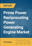 Prime Power Reciprocating Power Generating Engine Market Report 2026- Product Image