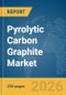 Pyrolytic Carbon Graphite Market Report 2026 - Product Image
