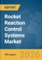 Rocket Reaction Control Systems Market Report 2026 - Product Thumbnail Image