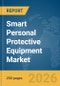 Smart Personal Protective Equipment (PPE) Market Report 2026 - Product Image