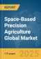 Space-Based Precision Agriculture Global Market Report 2025 - Product Thumbnail Image