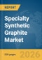 Specialty Synthetic Graphite Market Report 2026 - Product Image
