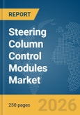 Steering Column Control Modules Market Report 2026- Product Image