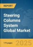 Steering Columns System Global Market Report 2025- Product Image
