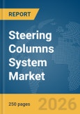 Steering Columns System Market Report 2026- Product Image
