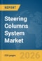 Steering Columns System Market Report 2026 - Product Thumbnail Image