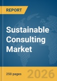 Sustainable Consulting Market Report 2026- Product Image