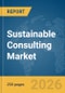 Sustainable Consulting Market Report 2026 - Product Thumbnail Image
