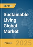 Sustainable Living Global Market Report 2025- Product Image