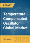 Temperature Compensated Oscillator (TCXO) Global Market Report 2025- Product Image