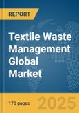 Textile Waste Management Global Market Report 2025- Product Image