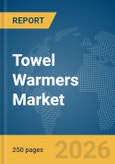 Towel Warmers Market Report 2026- Product Image