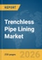 Trenchless Pipe Lining Market Report 2026 - Product Thumbnail Image