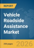 Vehicle Roadside Assistance Market Report 2026- Product Image