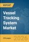 Vessel Tracking System Market Report 2026 - Product Thumbnail Image