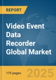 Video Event Data Recorder Global Market Report 2025- Product Image