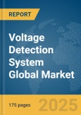 Voltage Detection System Global Market Report 2025- Product Image