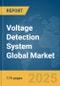 Voltage Detection System Global Market Report 2025 - Product Thumbnail Image