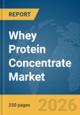 Whey Protein Concentrate (WPC) Market Report 2026- Product Image