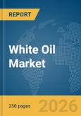 White Oil Market Report 2026- Product Image