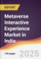 Metaverse Interactive Experience Market in India - Product Image