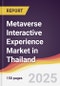 Metaverse Interactive Experience Market in Thailand - Product Image