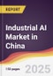 Industrial AI Market in China - Product Thumbnail Image