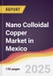 Nano Colloidal Copper Market in Mexico - Product Thumbnail Image