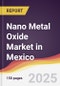 Nano Metal Oxide Market in Mexico - Product Thumbnail Image