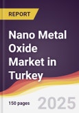 Nano Metal Oxide Market in Turkey- Product Image