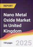 Nano Metal Oxide Market in United Kingdom- Product Image