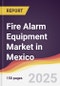 Fire Alarm Equipment Market in Mexico - Product Image