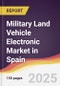 Military Land Vehicle Electronic Market in Spain - Product Thumbnail Image