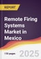 Remote Firing Systems Market in Mexico - Product Image