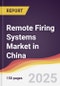 Remote Firing Systems Market in China - Product Image