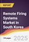 Remote Firing Systems Market in South Korea - Product Image