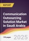 Communication Outsourcing Solution Market in Saudi Arabia - Product Thumbnail Image