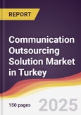 Communication Outsourcing Solution Market in Turkey- Product Image