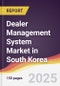 Dealer Management System Market in South Korea - Product Image