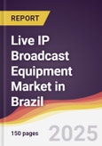 Live IP Broadcast Equipment Market in Brazil- Product Image