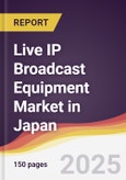 Live IP Broadcast Equipment Market in Japan- Product Image