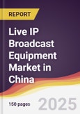 Live IP Broadcast Equipment Market in China- Product Image