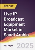 Live IP Broadcast Equipment Market in Saudi Arabia- Product Image