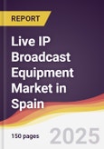 Live IP Broadcast Equipment Market in Spain- Product Image